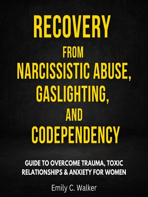 cover image of Recovery from Narcissistic Abuse, Gaslighting, and Codependency